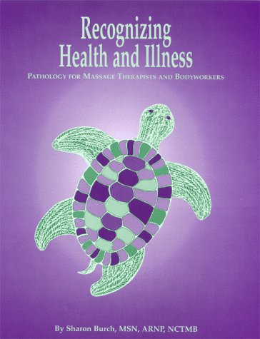 Beispielbild fr Recognizing Health and Illness : Pathology for Massage Therapy and Bodywork Students zum Verkauf von Better World Books
