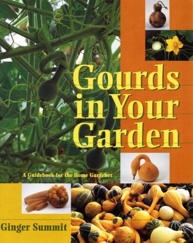 Imagen de archivo de Gourds in Your Garden: A Guidebook for the Home Gardener a la venta por Wonder Book