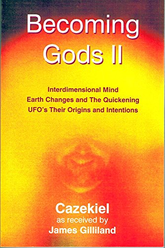 Beispielbild fr Becoming Gods II: Interdimensional Mind - Earth Changes and The Quickening - UFO's Their Origins and Intentions zum Verkauf von Blindpig Books