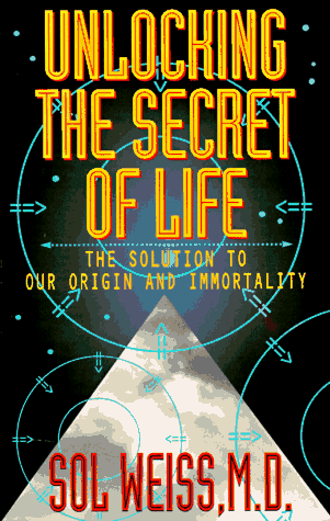 9780965873604: Unlocking the Secret of Life: The Solution to Our Origin and Immortality