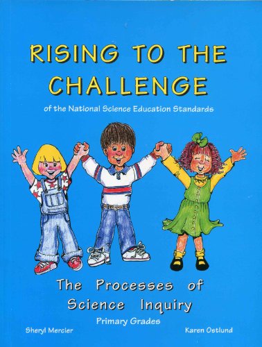 9780965876810: Rising to the Challenge of the National Science Education Standards: The Processes of Science Inquiry