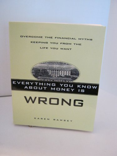 Stock image for Everything You Know About Money Is Wrong: Overcome the Financial Myths Keeping You From the Life You Want for sale by ThriftBooks-Dallas