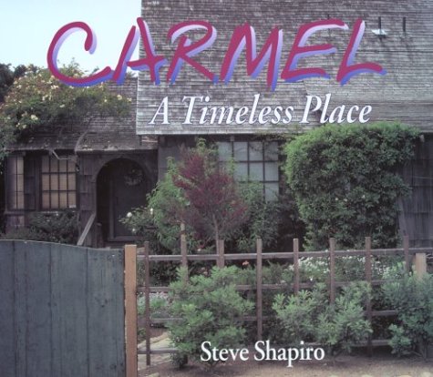 Beispielbild fr Carmel : A Timeless Place zum Verkauf von Better World Books: West