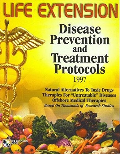 Stock image for The Life Extension Foundation's disease prevention and treatment protocols, 1997: Offshore medical therapies, natural alternatives to toxic drugs, . based on thousands of research studies for sale by HPB-Red