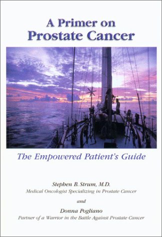 Beispielbild fr A Primer on Prostate Cancer: The Empowered Patient's Guide zum Verkauf von SecondSale