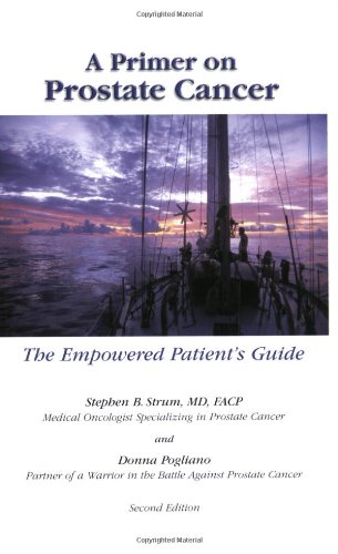 Beispielbild fr A Primer on Prostate Cancer (Second Edition): The Empowered Patient's Guide zum Verkauf von SecondSale