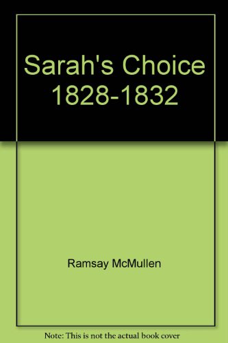 Stock image for Sarah's Choice 1828-1832 for sale by Willis Monie-Books, ABAA