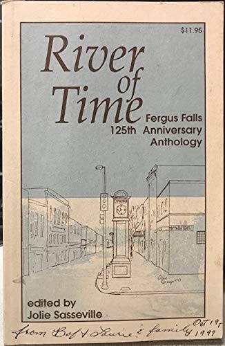 Imagen de archivo de River of time: Fergus Falls 125th anniversary anthology a la venta por ThriftBooks-Atlanta