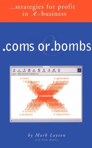 Imagen de archivo de .coms or .bombs : Strategies for Profit in E-business a la venta por Better World Books
