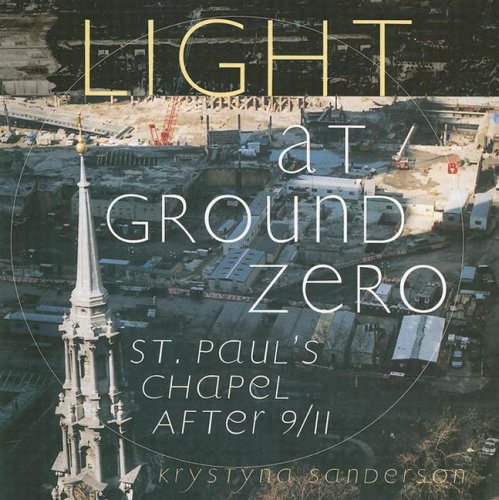 Stock image for Light at Ground Zero: St. Paul's Chapel After 9/11 for sale by Re-Read Ltd