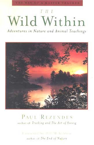 Stock image for The Wild Within, Adventures in Nature and Animal Teachings for sale by Wonder Book