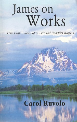 Beispielbild fr James on Works:How Faith is Revealed in Pure and Undefiled Religion zum Verkauf von ThriftBooks-Atlanta