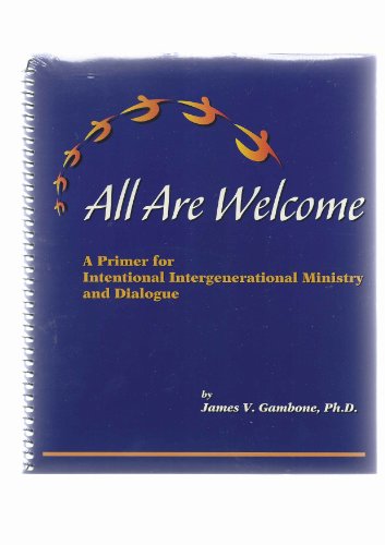 Stock image for All Are Welcome: A Primer for Intentional Intergenerational Ministry and Dialogue for sale by Wonder Book