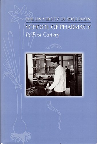 9780965883405: The University of Wisconsin School of Pharmacy: It's First Century