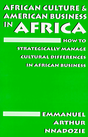 Beispielbild fr African Culture and American Business in Africa : How to Strategically Manage Cultural Differences in African Business zum Verkauf von Better World Books