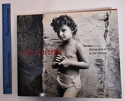 Beispielbild fr City of Secrets : Photographs of Naples by Jed Fielding zum Verkauf von Better World Books