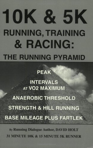 Stock image for 10K and 5K Running, Training and Racing : The Running Pyramid for sale by Better World Books