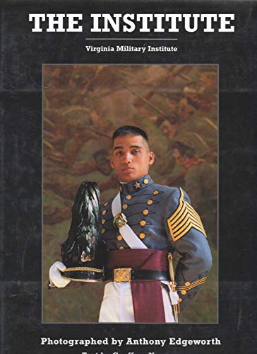 The Institute - Virginia Military Institute (9780965890403) by De Angelis, Paul; Norman, Geoffrey; Edgeworth, Anthony