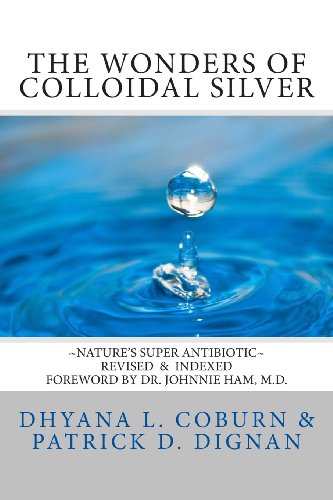 Stock image for The Wonders of Colloidal Silver: Nature's Super Antibiotic for sale by ThriftBooks-Atlanta