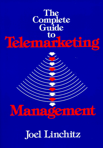 9780965892506: The Complete Guide to Telemarketing Management