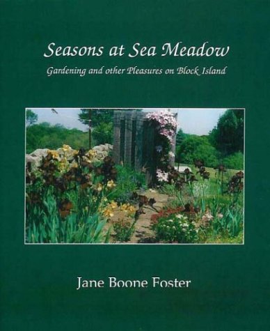 Beispielbild fr Seasons at Sea Meadow, Gardening and other Pleasures on Block Island zum Verkauf von Wonder Book