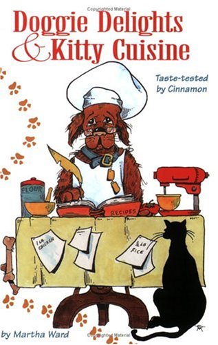 Stock image for Doggie Delights and Kitty Cuisine Vol. 1 : Taste-Tested by Cinnamon for sale by Better World Books