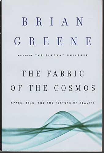 Beispielbild fr The Fabric of the Cosmos: Space, Time, and the Texture of Reality zum Verkauf von More Than Words