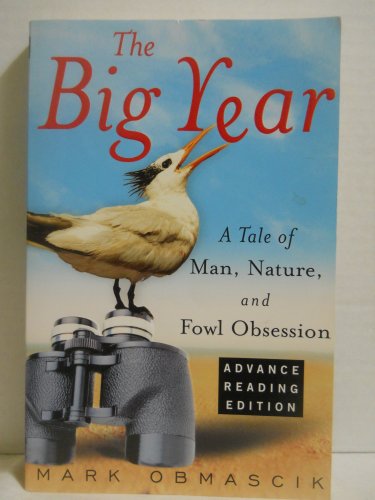 Beispielbild fr The Big Year: A Tale of Man, Nature and Fowl Obsession zum Verkauf von Orion Tech
