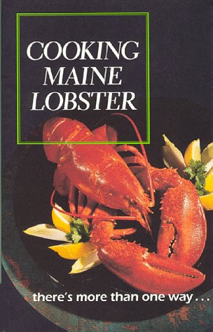 Stock image for Cooking Maine Lobster, There's More than One Way. for sale by Wonder Book