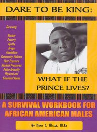 Dare To Be King: What If The Prince Lives? A Survival Workbook For African American Males (9780965902823) by David C. Miller