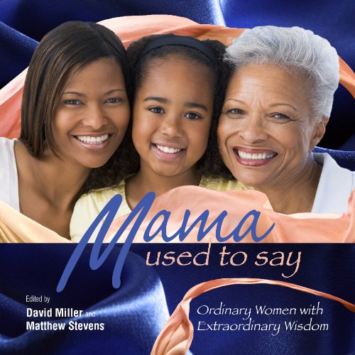 Stock image for Mama Used to Say: Ordinary Women with Extraordinary Wisdom for sale by ThriftBooks-Atlanta