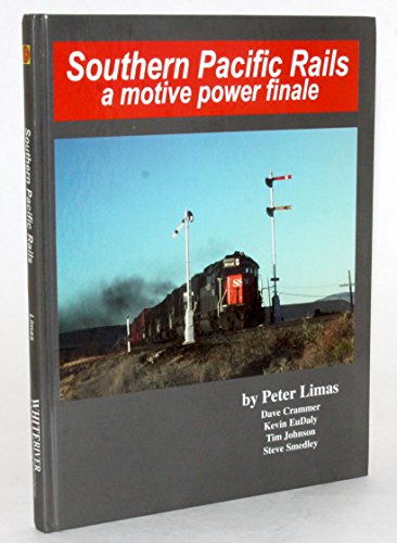9780965904049: Southern Pacific Rails, A Motive Power Finale