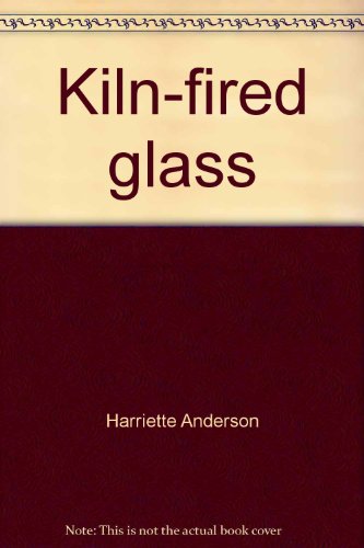 9780965904100: Kiln-fired glass
