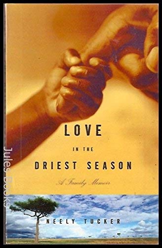 9780965905251: Love in the Driest Season: A Family Memoir