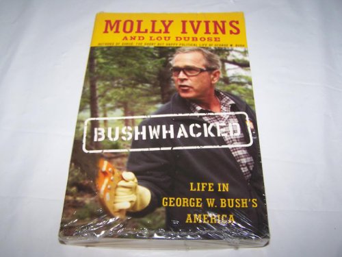 Stock image for Bushwhacked: Life in George W. Bush's America for sale by OwlsBooks