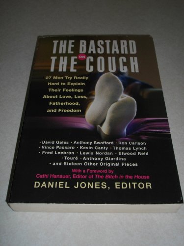 Stock image for The Bastard on the Couch: 27 Men Try Really Hard to Explain Their for sale by Hawking Books