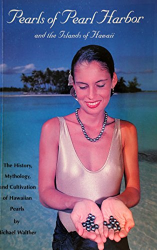 Beispielbild fr Pearls of Pearl Harbor and the Islands of Hawaii: The History and Cultivation of Hawaiian Pearls zum Verkauf von Half Price Books Inc.