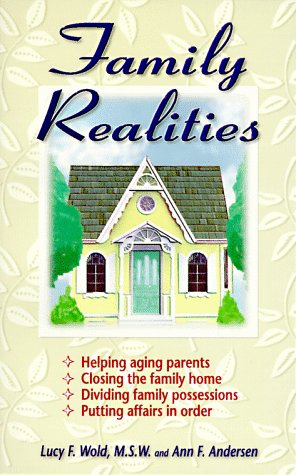 Beispielbild fr Family Realities : Helping Aging Parents - Closing the Family Home - Dividing Family Possessions - Putting Affairs in Order zum Verkauf von Better World Books