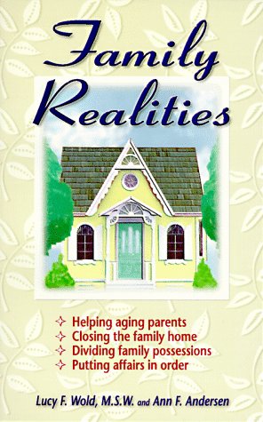 Imagen de archivo de Family Realities : Helping Aging Parents - Closing the Family Home - Dividing Family Possessions - Putting Affairs in Order a la venta por Better World Books