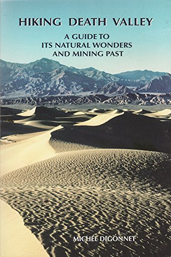 Imagen de archivo de Hiking Death Valley: A Guide to its Natural Wonders and Mining Past a la venta por Seattle Goodwill