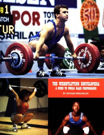 

The Weightlifting Encyclopedia: A Guide to World Class Performance