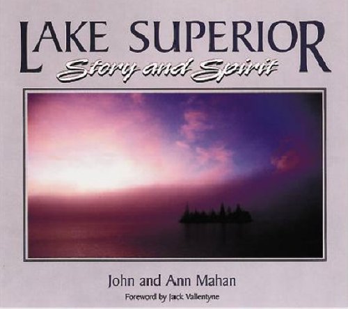 Imagen de archivo de Lake Superior: Story and Spirit a la venta por Great Matter Books