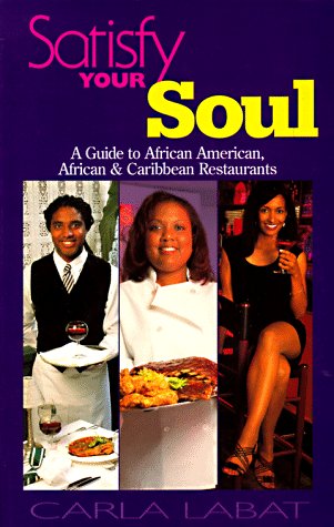 Satisfy Your Soul: A Guide to African American, African & Caribbean Restaurants