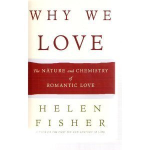 Beispielbild fr Why We Love: The Nature and Chemistry of Romantic Love zum Verkauf von Better World Books