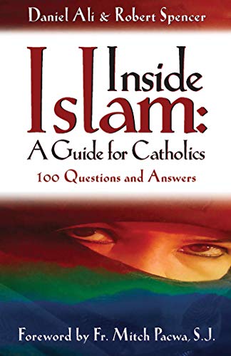 Stock image for Inside Islam: A Guide for Catholics: 100 Questions and Answers for sale by SecondSale