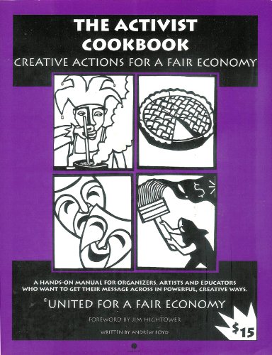 Beispielbild fr The Activist Cookbook: Creative Actions for a Fair Economy zum Verkauf von More Than Words