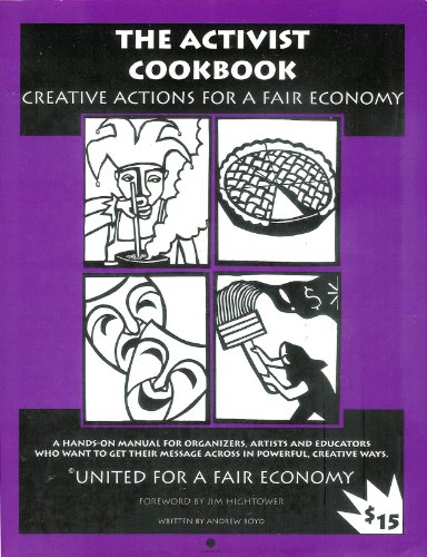 Imagen de archivo de The Activist Cookbook: Creative Actions for a Fair Economy a la venta por More Than Words