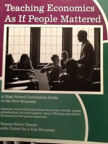 Imagen de archivo de Teaching economics as if people mattered: A high school curriculum guide to the new economy a la venta por The Maryland Book Bank