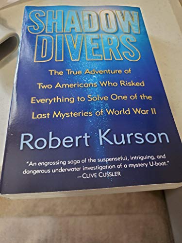 Beispielbild fr Shadow Divers: The True Adventure of Two Americans Who Risked Everything to Solve One of the Last Mysteries of World War II zum Verkauf von Gene Sperry Books