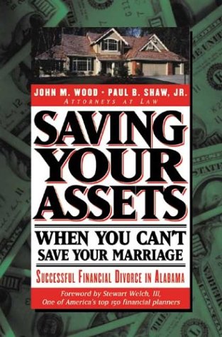 Beispielbild fr Saving Your Assets When You Can't Save Your Marriage: Successful Financial Divorce in Alabama (Financial Divorce series) zum Verkauf von SecondSale